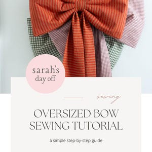 K&ouml;nnte beinhalten: Eine Anleitung zum N&auml;hen einer &uuml;bergro&szlig;en Schleife mit dem Text "sarah's day off" und "sewing" auf dem Bild. Der Text "OVERSIZED BOW SEWING TUTORIAL" und "a simple step-by-step guide" ist ebenfalls enthalten. Die Website-Adresse "WWW.SARAHSDAYOFF.COM" befindet sich am unteren Rand des Bildes.
