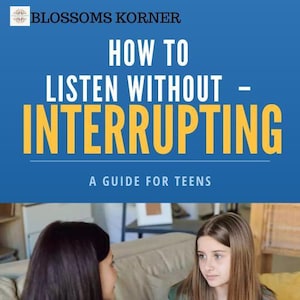 How to Listen Without Interrupting- A Printable Guide for Teens!