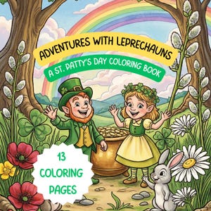 May include: A St. Patrick's Day coloring book titled "Adventures with Leprechauns." The cover features a leprechaun, a girl, a pot of gold, a rabbit, and a rainbow. The book has 13 coloring pages. The illustrations are colorful and whimsical.