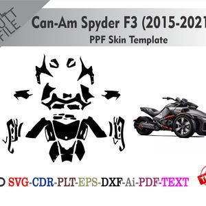 May include: A white background features a black template for a Can-Am Spyder F3 (2015-2021) PPF skin. A side view of a gray and black Can-Am Spyder F3 is on the right. Text includes "SVG-CDR-PLT-EPS-DXF-Ai-PDF-TEXT" and "TESTED".