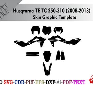 May include: Black graphic template for a Husqvarna TE TC 250-310 (2008-2013) motorcycle. The template includes various cut files for skin graphics, with text that reads "Husqvarna TE TC 250-310 (2008-2013) Skin Graphic Template".
