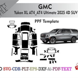 Op de afbeelding: Een zilveren GMC Yukon XL AT4 Ultimate 2025 4D SUV wordt getoond naast een zwart PPF-sjabloon. De sjabloon is een snijbestand voor het voertuig. Tekst omvat "GMC", "Yukon XL", "PPF Template" en bestandstype-opties.