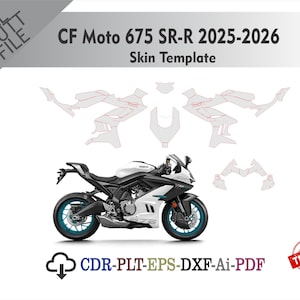 May include: A digital skin template for a CF Moto 675 SR-R 2025-2026 motorcycle, featuring a white and black motorcycle graphic with teal wheels, accompanied by vector outline patterns and file format labels including CDR, PLT, EPS, DXF, Ai, and PDF.