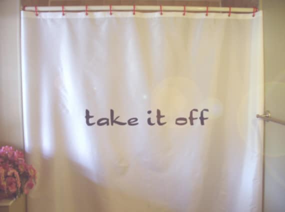Take It Off Shower Curtain Humor Joke Bathe Naked Nude Wet No Etsy