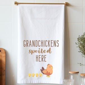 Grandchickens Spoiled Here Kitchen Towel: Funny Farmhouse Chicken Grandma Gift