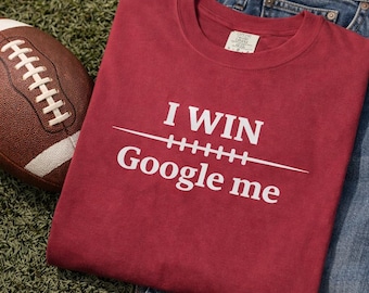I Win Google Me T-shirt | Funny Text Tee, Sarcastic Quote Shirt, INDIANA