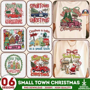 May include: A collection of six "Small Town Christmas" designs. The designs feature festive elements like trucks, Christmas trees, and Santa Claus. The designs are available as a PNG download with high quality.