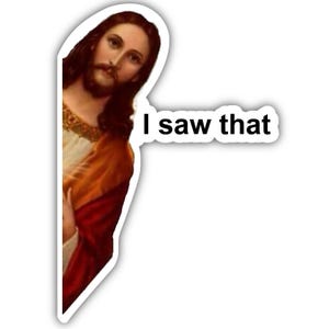 Jesus Peeking - Ich habe das gesehen Aufkleber | Lustiger Vinyl-Aufkleber | 3x2 Zoll Glänzend oder Matt | Meme Faith Aufkleber für Laptop, Wasserflasche oder Notizbuch