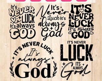 Paquete SVG "Nunca es suerte, siempre es Dios", SVG inspirador de fe, SVG religioso, SVG con citas de Jesús sobre la religión, archivo de corte para Cricut, SVG eps