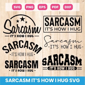 Sarcasm It&#39;s How I Hug Svg Bundle, Sarcasm Svg, Sarcastic Quote Svg, Sarcasm Lover Svg, Funny Sarcastic Svg, Sublimation, Cricut, Png Eps