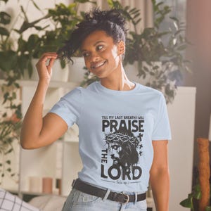 Jusqu&#39;à mon dernier souffle, je loue le Seigneur chemise Psaume 146:2 chrétien unisexe en coton t-shirt verset biblique cadeau pour lui son culte Dieu chemise