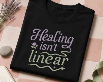Healing Isn't Linear Shirt, Mental Health Awareness Tee, Therapy Gift, Self Care Unisex T-Shirt