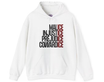 Malice Injustice Prejudice Cowardice Hoodie | Anti-ICE Protest Sweatshirt | Abolitionist Typography Hoodie | Immigration Justice