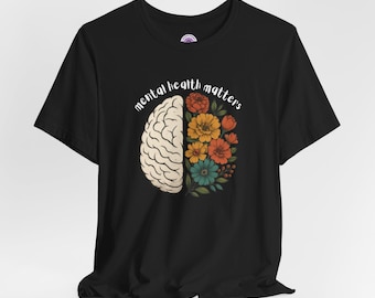 Mental Health Matters Shirt: Brain & Floral Graphic Tee, Therapy Gift