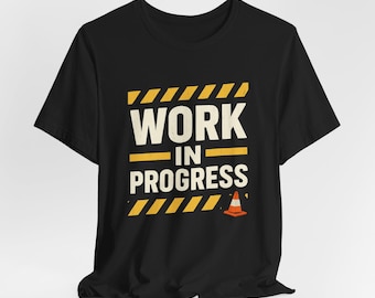 Work In Progress Tee: Construction Theme Graphic T-Shirt