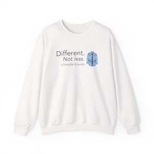 Different Not Less Sweatshirt, Temple Grandin Quote Crewneck, Autism Acceptance Gift, Neurodiversity Unisex Sweatshirt Bild 1