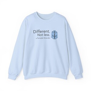 Different Not Less Sweatshirt, Temple Grandin Quote Crewneck, Autism Acceptance Gift, Neurodiversity Unisex Sweatshirt Bild 6