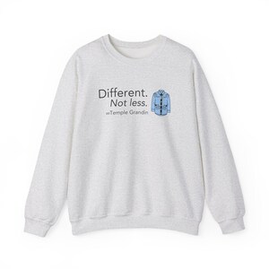 Different Not Less Sweatshirt, Temple Grandin Quote Crewneck, Autism Acceptance Gift, Neurodiversity Unisex Sweatshirt Bild 3