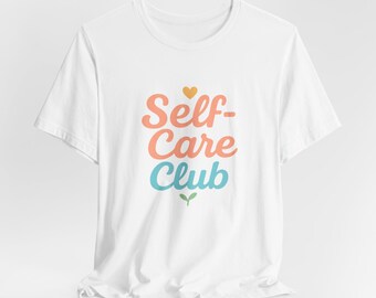 Self-Care Club Tee: Unisex Cotton Short Sleeve Shirt