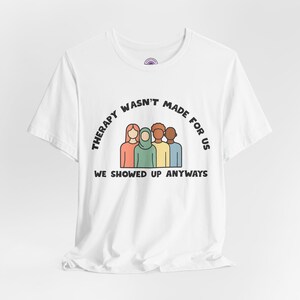 Therapy Wasn&#39;t Made for Us Shirt, Minority Mental Health Month Tee, Inclusive Mental Health T-Shirt, Therapy Graphic Tee