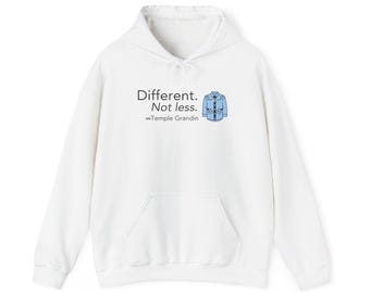 Different Not Less Hoodie, Temple Grandin Quote Sweatshirt, Autism Acceptance Gift, Neurodiversity Unisex Hooded Sweatshirt
