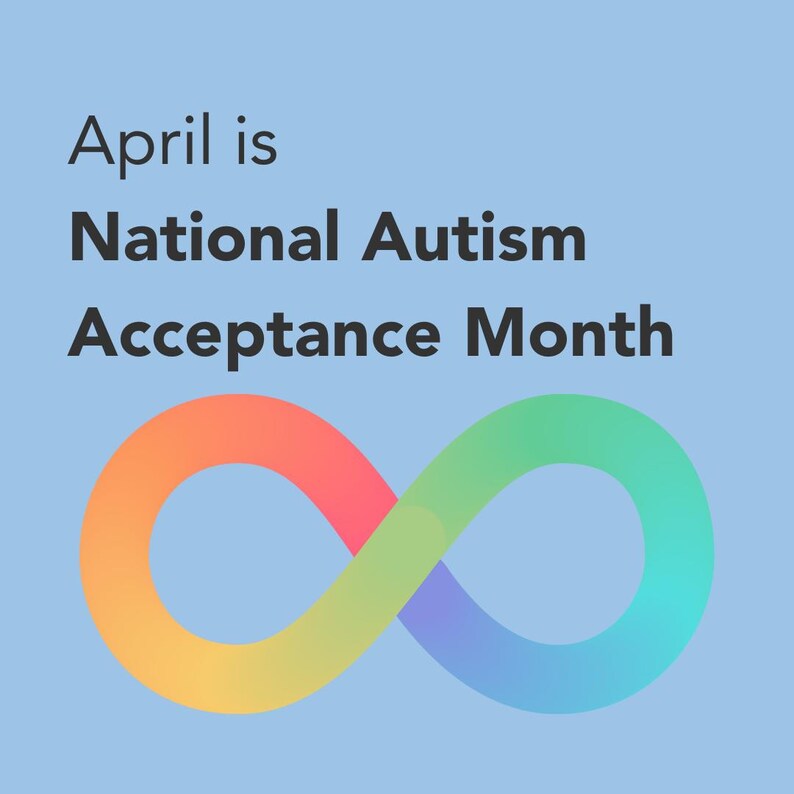 Pu&ograve; includere: Un grafico quadrato azzurro con il testo grigio scuro April is National Autism Acceptance Month. Sotto il testo si trova un grande simbolo dell'infinito orizzontale con una sfumatura liscia che passa dall'arancione al giallo, verde, blu e viola.