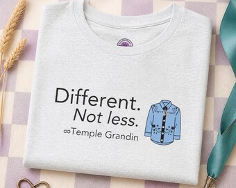 Temple Grandin Autism Acceptance Tee: Different Not Less Neurodiversity Affirming Soft Shirt for Advocates