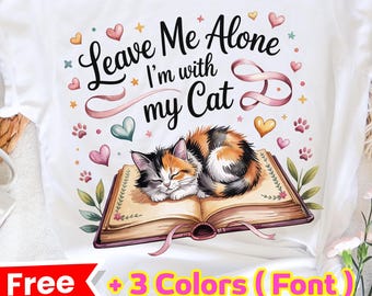 Introvert Cat Lover PNG: Leave Me Alone Cat Quote (Digital Download)