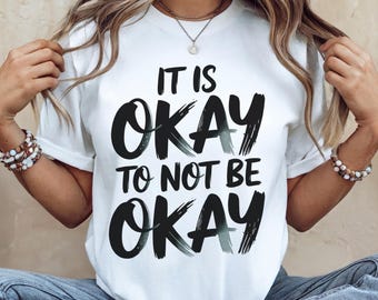 It’s Okay to Not Be Okay PNG, Mental Health Awareness Quote, Motivational Sublimation, Digital Download, Inspirational Quote , Mental Health