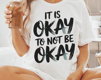 It’s Okay to Not Be Okay PNG, Mental Health Awareness Quote, Motivational Sublimation, Digital Download, Inspirational Quote , Mental Health