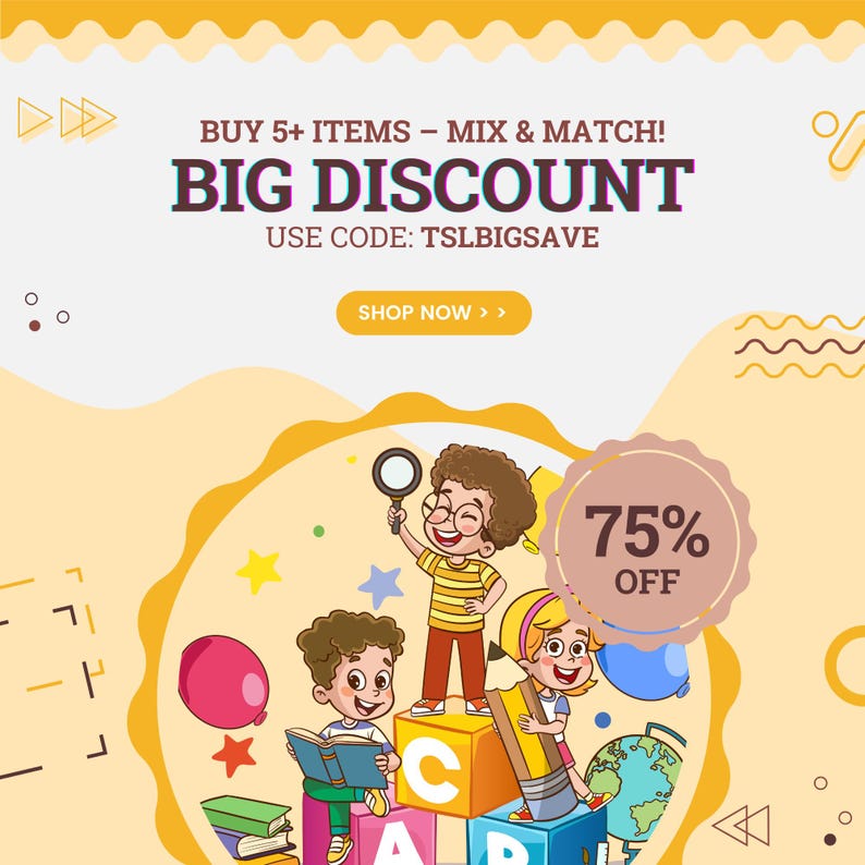 May include: Illustration of three children playing with alphabet blocks, a magnifying glass, a pencil, a globe, and a balloon. The text "BUY 5+ ITEMS - MIX & MATCH! BIG DISCOUNT USE CODE: TSLBIGSAVE SHOP NOW >>" is at the top of the image. A circle with the text "75% OFF" is in the upper right corner of the image.