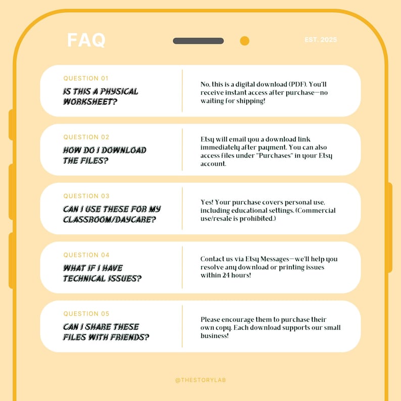 May include: A yellow and white digital FAQ page with the text "FAQ" in a black font. The page is divided into five sections, each with a question and answer. The questions are: "Is this a physical worksheet?", "How do I download the files?", "Can I use these for my classroom/daycare?", "What if I have technical issues?", and "Can I share these files with friends?"