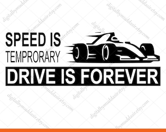 Diseño SVG de coche de carreras / La velocidad es temporal, conducir es para siempre SVG / Frase divertida de corredor SVG / SVG para amantes de los coches para camisetas y tazas / Descarga digital