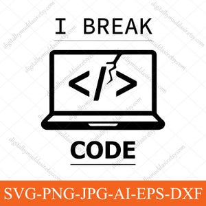 Op de afbeelding: Zwart-witte afbeelding van een laptop met een gebarsten scherm en codesymbolen. De tekst erboven luidt "I BREAK" en daaronder "CODE". De onderkant van de afbeelding bevat de tekst "SVG-PNG-JPG-AI-EPS-DXF".