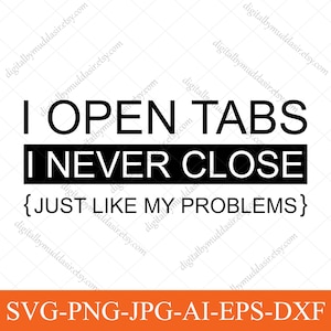 Computer SVG, I Open Tabs svg, Computer Tech png, Funny Programmer svg, Computer Nerd Svg, programmer t-shirt, computer science T-Shirt PNG