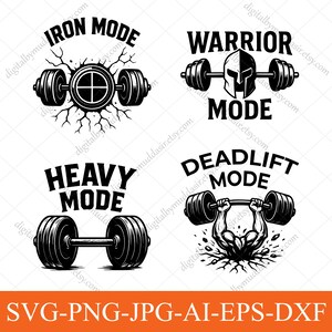 May include: Black and white graphic designs featuring weightlifting equipment and text. Designs include "Iron Mode," "Warrior Mode," "Heavy Mode," and "Deadlift Mode." The bottom of the image displays "SVG-PNG-JPG-AI-EPS-DXF."