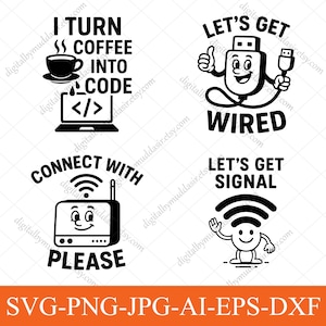May include: Four black and white digital graphics with tech themes. One graphic says "I turn coffee into code" with a coffee cup and laptop. Other graphics say "Let's get wired", "Connect with please", and "Let's get signal".