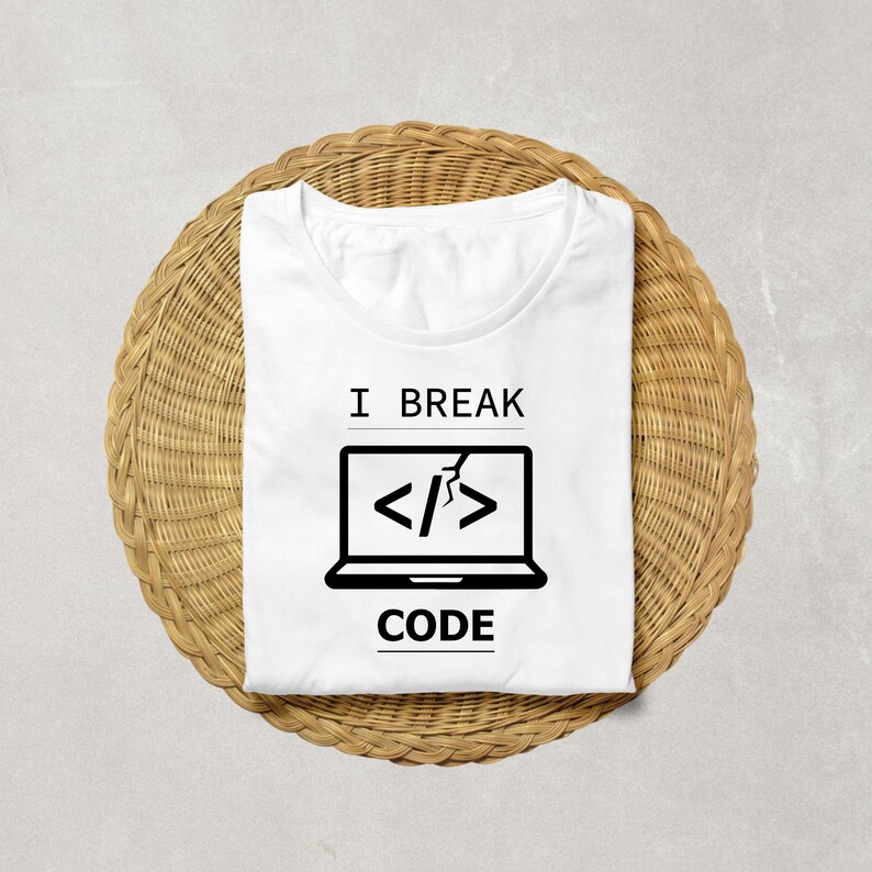 I Break Code SVG, Funny Programmer SVG, Developer Quote SVG, Funny ...