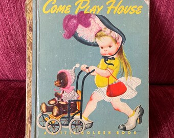 Vintage 1948 “Come Play House” A Little Golden Book - Illustrated by Eloise Wilkin - B Edition - Children Playing Book - Vintage Children