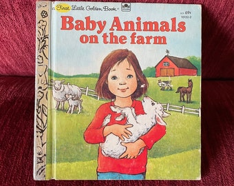 1981 “Baby Animals on the Farm” A First Little Golden Book - Small Golden Book - 1980s Children’s Book - Farm Book - Chickens Kittens