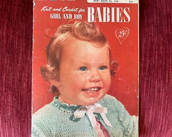 Vintage “Knit and Crochet for Girl and Boy Babies” Patterns Magazine - Clark’s - JP Coats - Baby Book No. 500 - Red Heart Wools May 1951