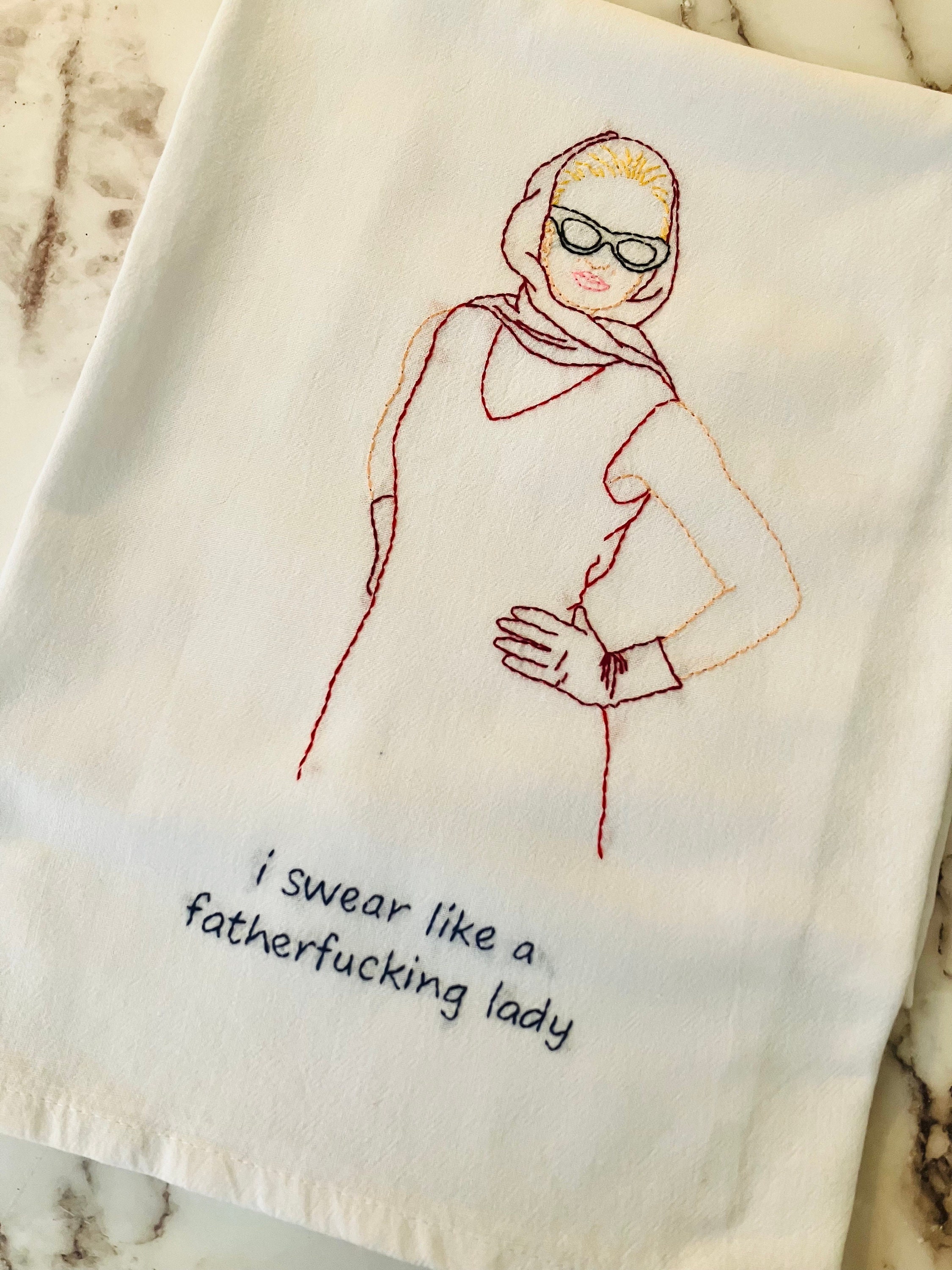 Swear Like a Lady Hand Embroidered Flour Sack Dish Towel 28x28 - Thumbnail 4