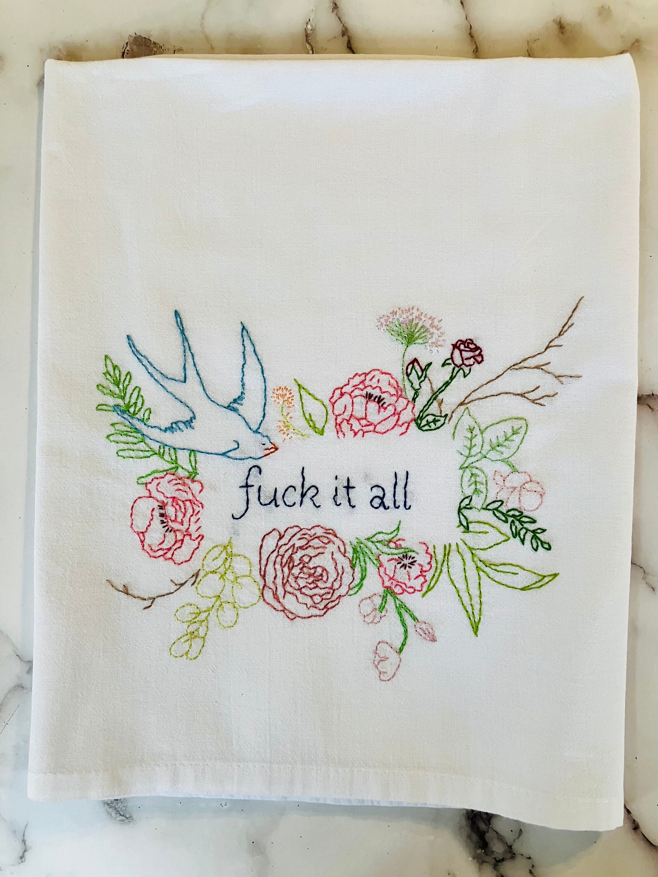 F@ck It All Hand Embroidered Flour Sack Dish Towel 28x28 - Thumbnail 5