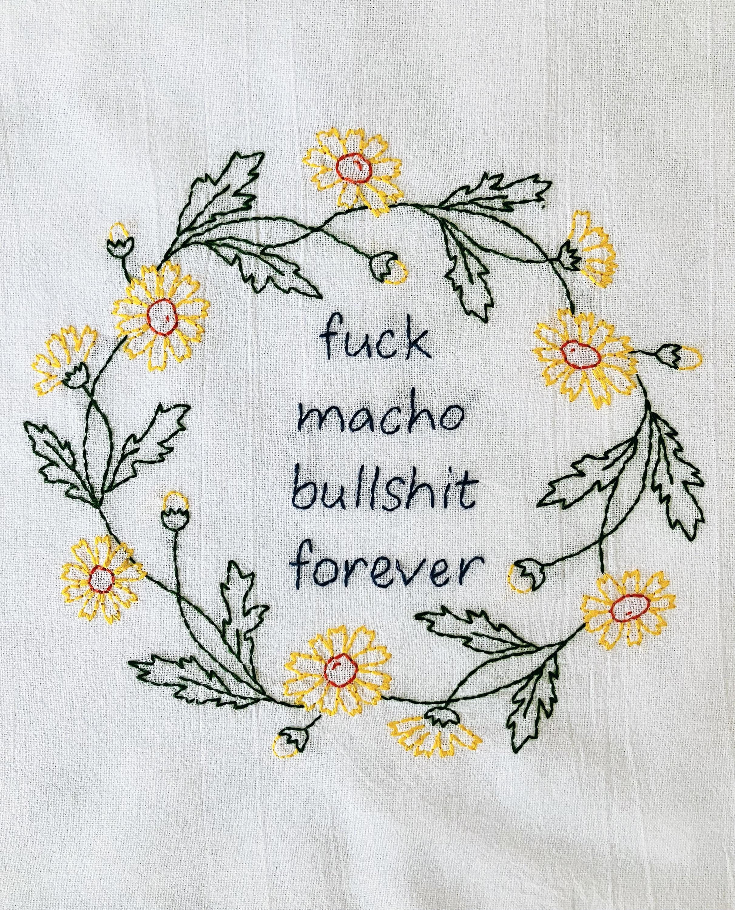 F@ck Macho Bullsh;t Forever Hand Embroidered Flour Sack Dish Towel 28x28