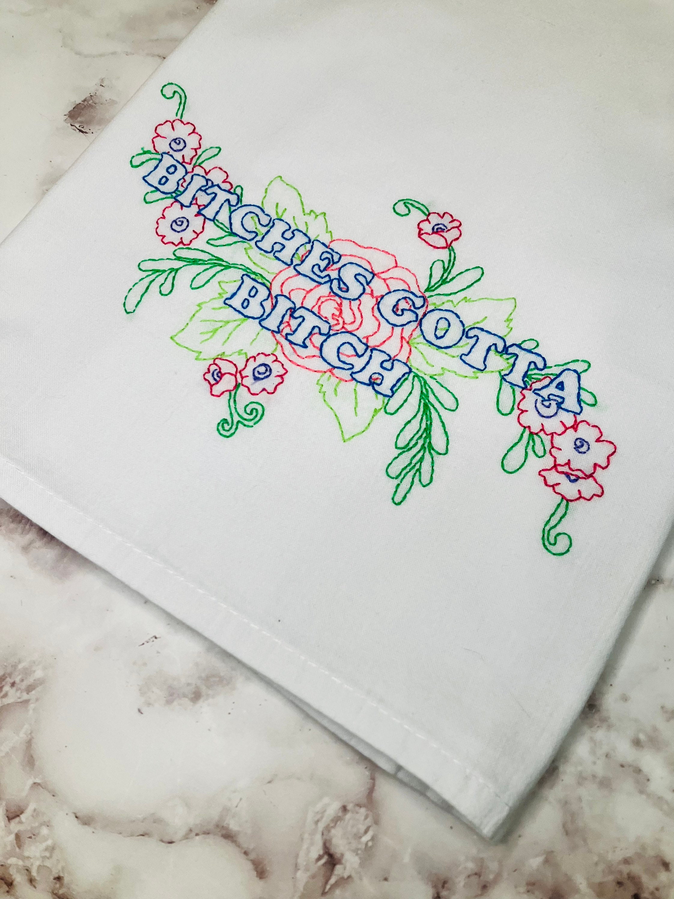 B!tches Hand Embroidered Flour Sack Dish Towel 28x28 - Thumbnail 2