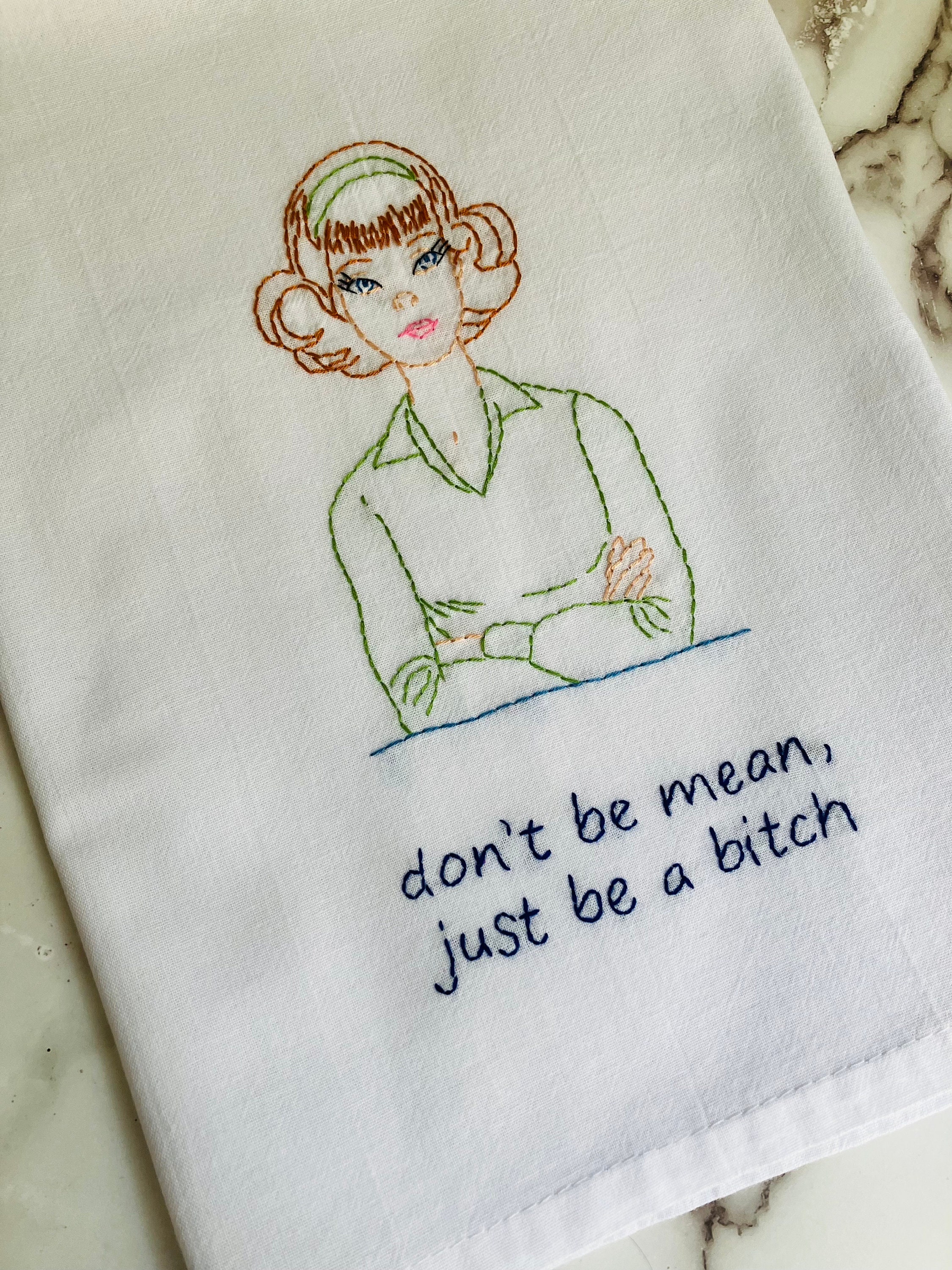 Don’t Be Mean Hand Embroidered Flour Sack Dish Towel 28x28 - Thumbnail 3