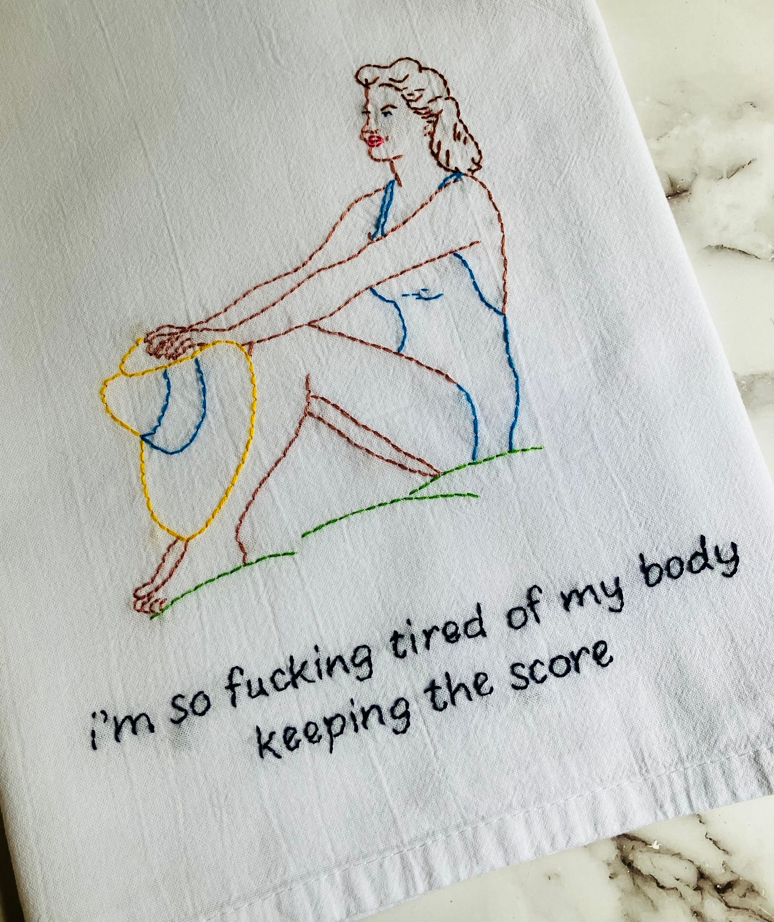Tired of my Body Keeping the Score Hand Embroidered Flour Sack Dish Towel 28x28 - Thumbnail 3