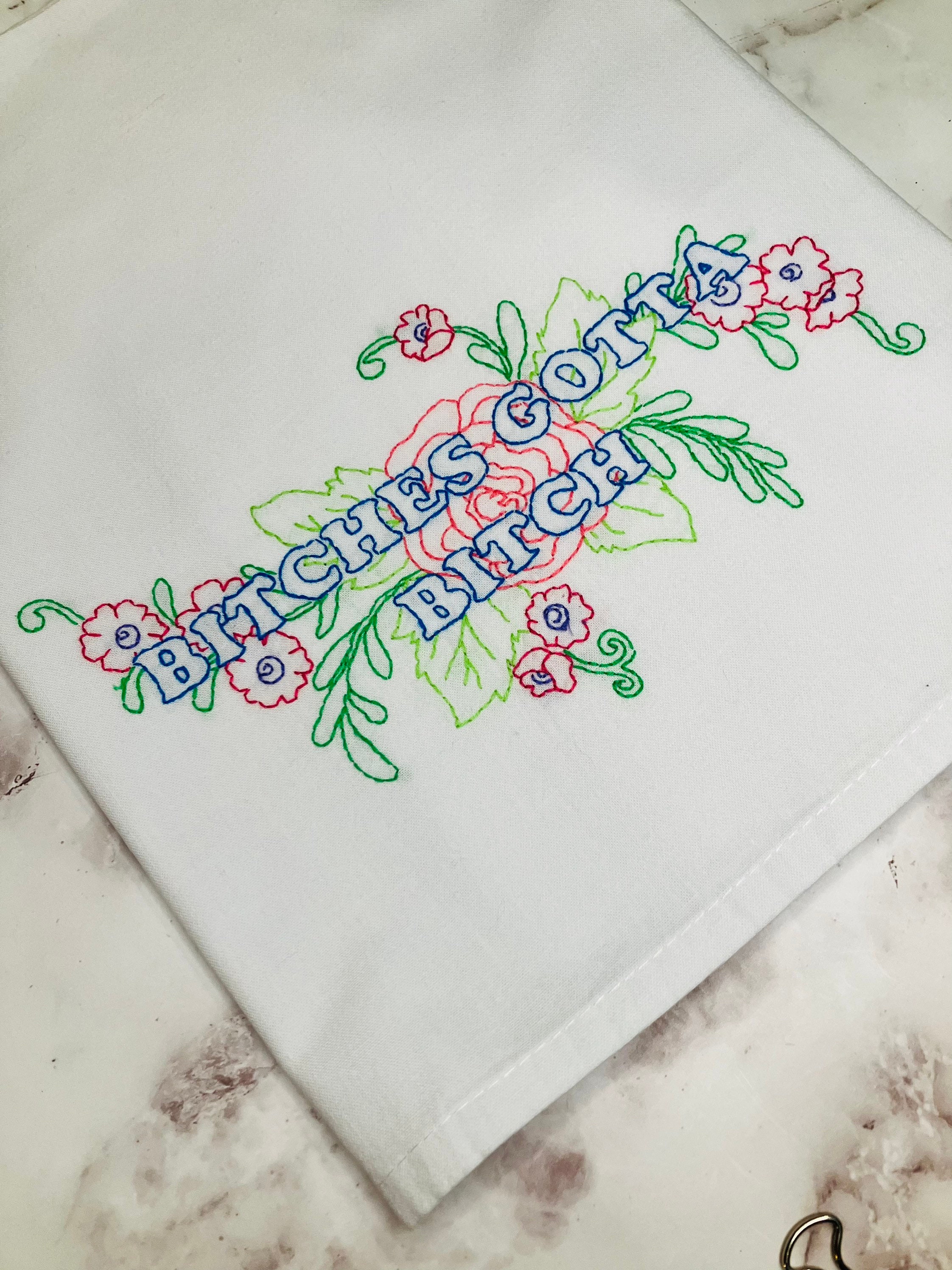 B!tches Hand Embroidered Flour Sack Dish Towel 28x28 - Thumbnail 3