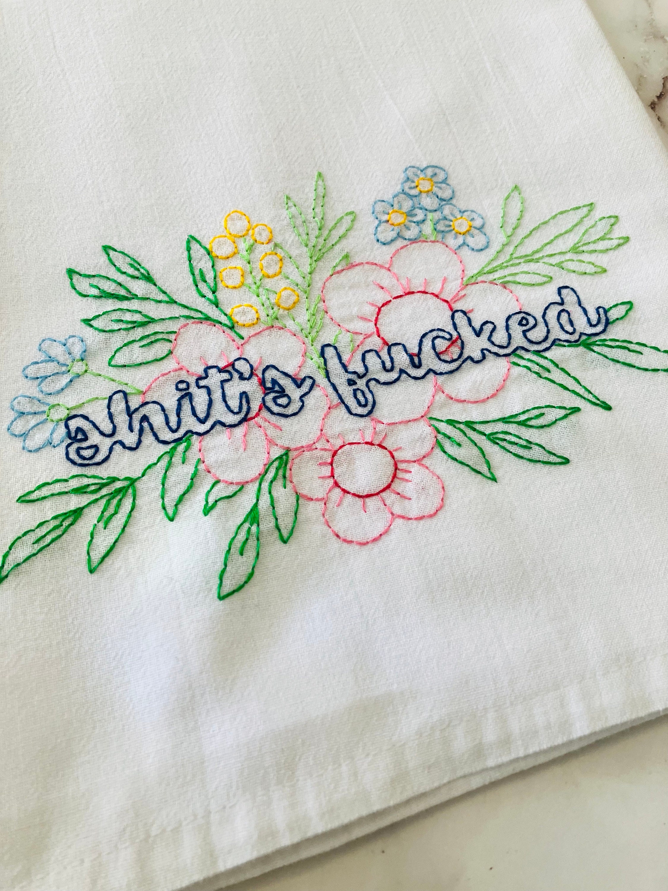 Sh!t’s F@cked Hand Embroidered Flour Sack Dish Towel 28x28 - Thumbnail 2