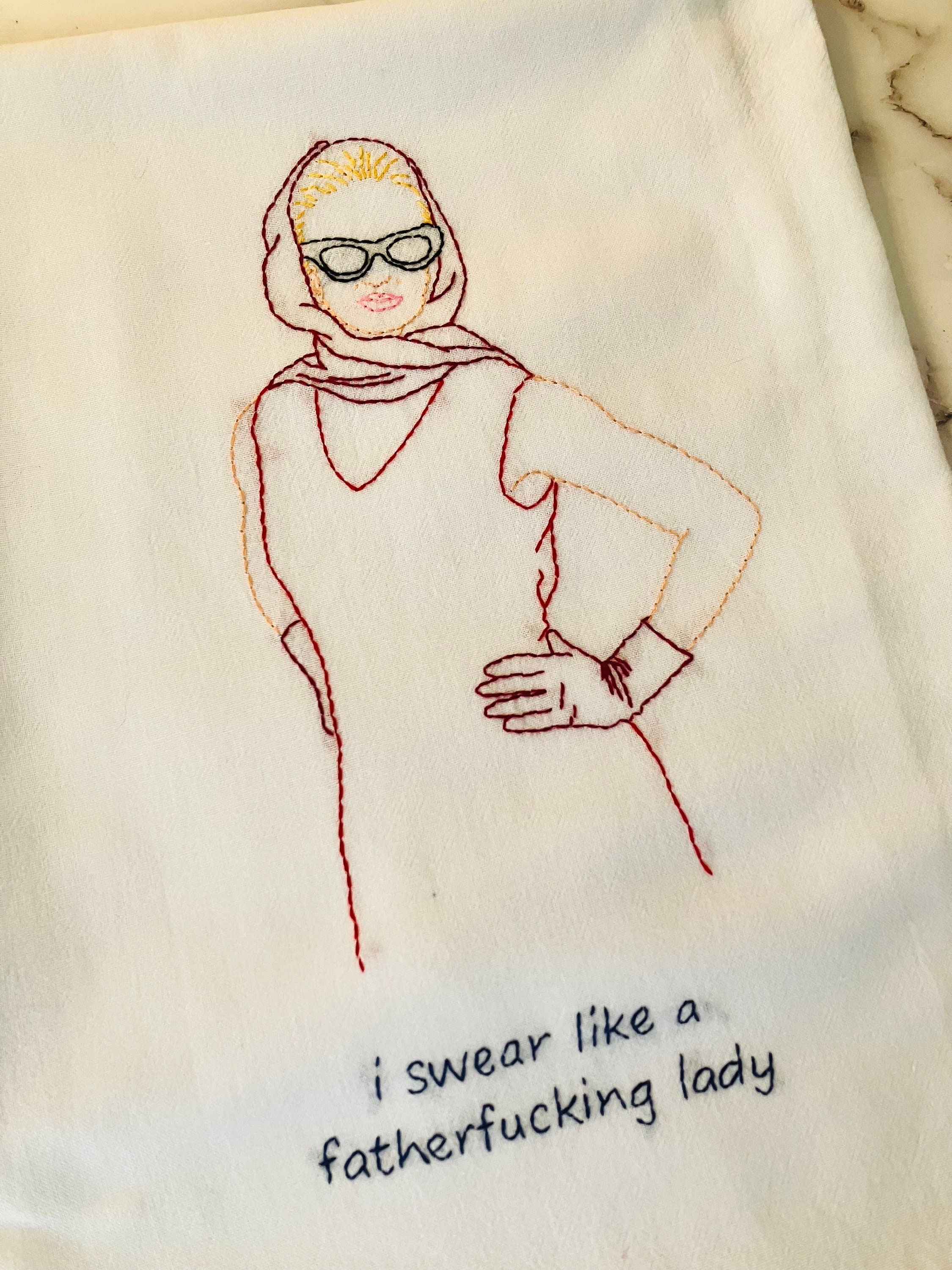 Swear Like a Lady Hand Embroidered Flour Sack Dish Towel 28x28 - Thumbnail 2